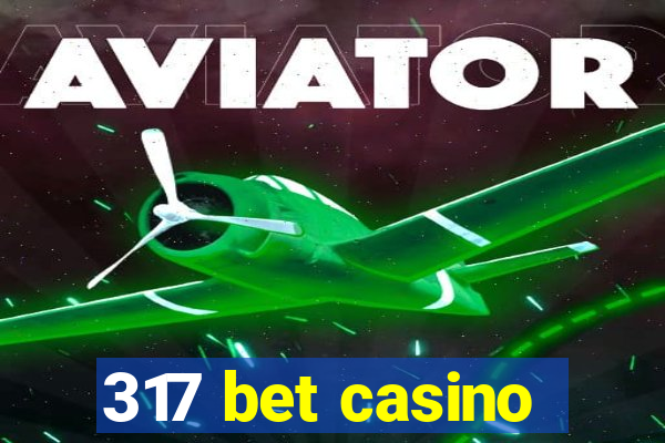 317 bet casino